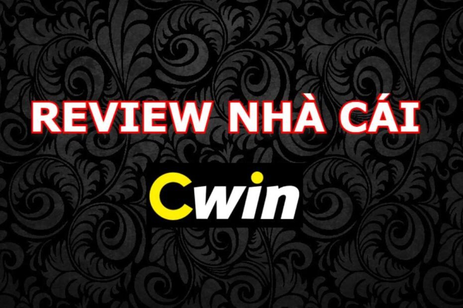 Cwin - Nhà cái hàng đầu về Casino